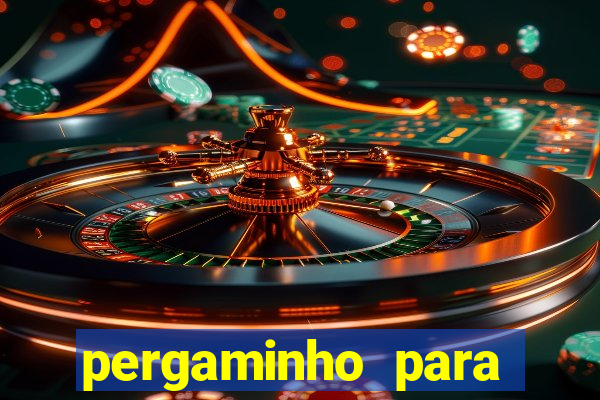 pergaminho para escrever dentro